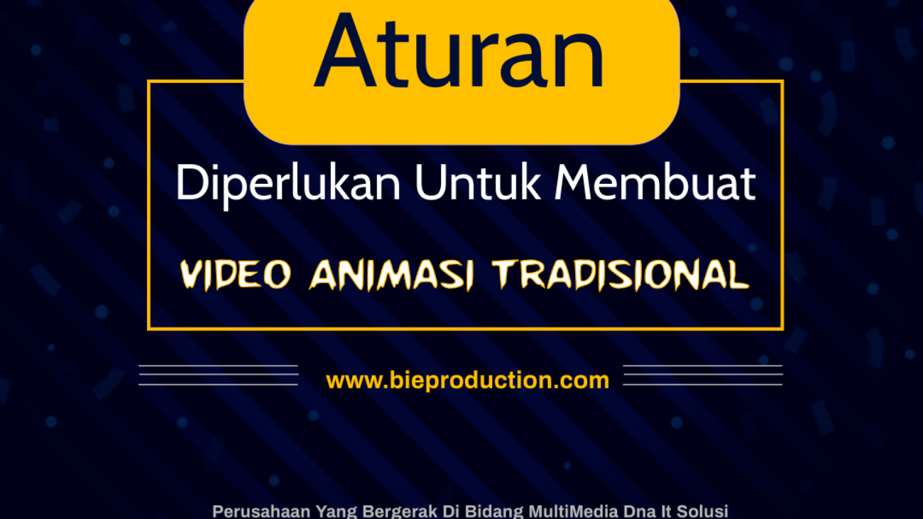 Yuk, Lihat Aturan Diperlukan Untuk Membuat Video Animasi Tradisional