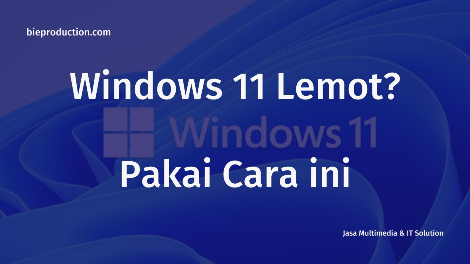 Windows 11 Lemot? Gini Cara Meningkatkannya