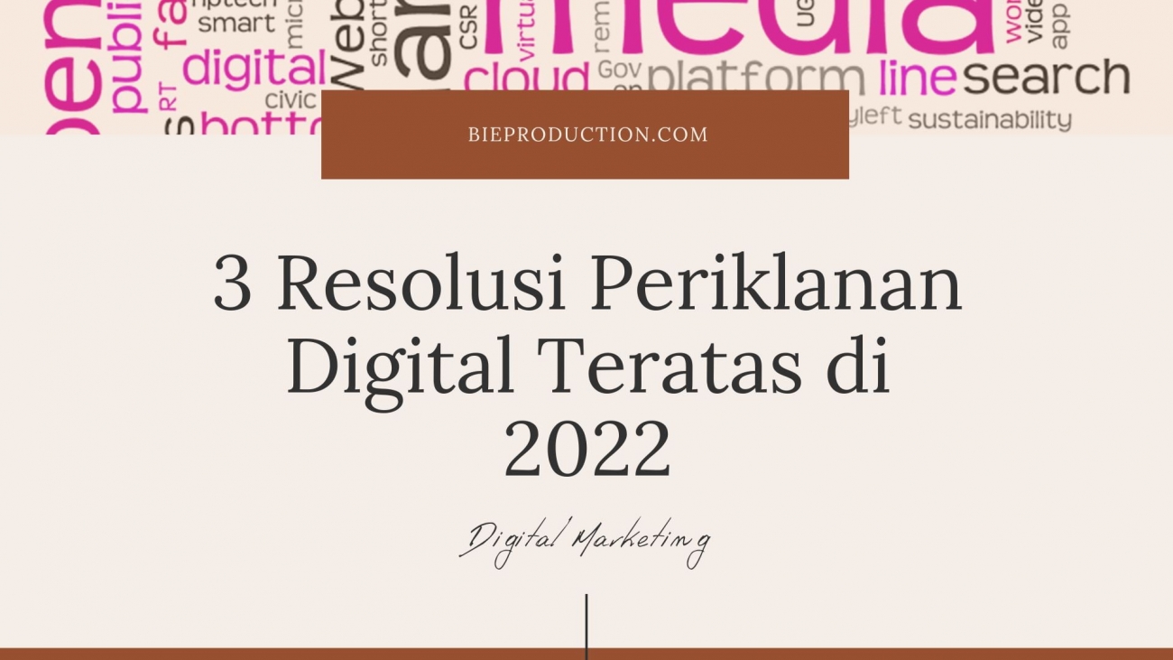 3 Resolusi Periklanan Digital Teratas di 2022